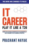 IT CAREER PLAY IT LIKE A T20 (first edition)