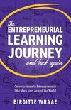The Entrepreneurial Learning Journey and Back Again