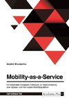 Mobility-as-a-Service. Ein Stakeholder-Akzeptanz-Framework zur Implementierung einer digitalen und intermodalen Mobilitätsplattform