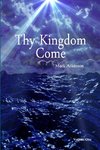 Thy Kingdom Come Volume One