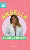 Angella, Beauty Chemist