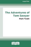 The Adventures of Tom Sawyer (16pt Large Print Edition)
