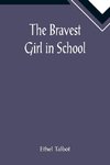 The Bravest Girl in School