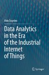 Data Analytics in the Era of the Industrial Internet of Things