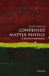 Condensed Matter Physics: A Very Short Introduction