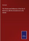 The Charter and Ordinances of the City of Richmond, with the Amendments to the Charter