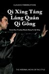 Qì Xing Táng  Láng Quán Qì Gong - Seven-Star Praying Mantis Kung Fu Qì Gong