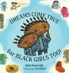 Dreams Come True For Black Girls Too!