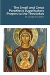 The Small and Great Paraklesis Supplicatory Prayers to the Theotokos