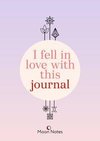 I fell in Love with this Journal