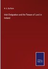 Irish Emigration and the Tenure of Land in Ireland