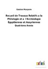 Recueil de Travaux Relatifs a la Philologie et a  l'Archéologie Égyptiennes et Assyriennes