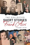 The Collected Short Stories Frank Acri