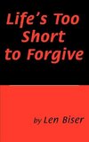 Life's Too Short to Forgive
