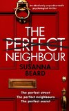THE PERFECT NEIGHBOUR an absolutely unputdownable psychological thriller