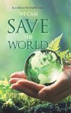 We Can Save the World