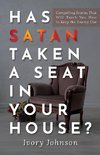 Has Satan Taken a Seat in Your House?