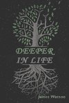Deeper In Life
