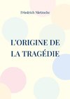 L'Origine de la Tragédie