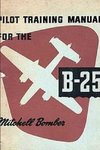 Pilot Training Manual for the Mitchell Bomber B-25
