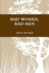 BAD WOMEN, BAD MEN