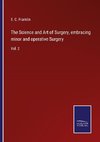 The Science and Art of Surgery, embracing minor and operative Surgery