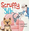 Scruffy and Silk