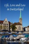 Life, Love and Loss in Switzerland
