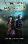 Chronicles of a Broken World Part 1