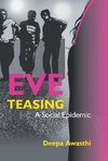 Eve Teasing - A Social Epidemic