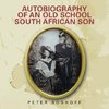 Autobiography of an Old School South African Son