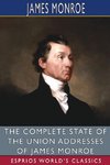 The Complete State of the Union Addresses of James Monroe (Esprios Classics)