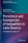 Persistence and Emergencies of Inequalities in Latin America
