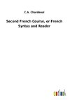 Second French Course, or French Syntax and Reader