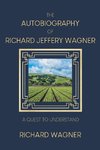 The Autobiography of Richard Jeffery Wagner