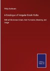 A Catalogue of irregular Greek Verbs