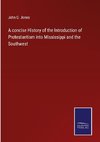 A concise History of the Introduction of Protestantism into Mississippi and the Southwest