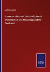 A concise History of the Introduction of Protestantism into Mississippi and the Southwest