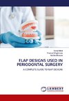 FLAP DESIGNS USED IN PERIODONTAL SURGERY