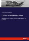 A treatise on physiology and hygiene