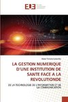 LA GESTION NUMERIQUE D'UNE INSTITUTION DE SANTE FACE A LA REVOLUTIONDE