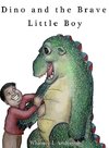 Dino and the Brave Little Boy