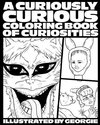 A Curiously Curious Coloring Book of Curiosities