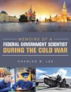 Memoirs of a Federal Government Scientist During the Cold War