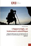 L'Apparorègle, un instrument scientifique