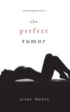 The Perfect Rumor (A Jessie Hunt Psychological Suspense Thriller-Book Nineteen)