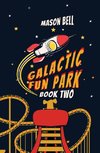 Galactic Fun Park-Book Two