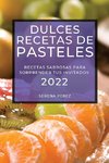DULCES RECETAS DE PASTELES  2022