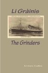Li Gràinis / The Grinders
