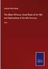 The Albert N'Yanza: Great Basin of the Nile and Explorations of the Nile Sources